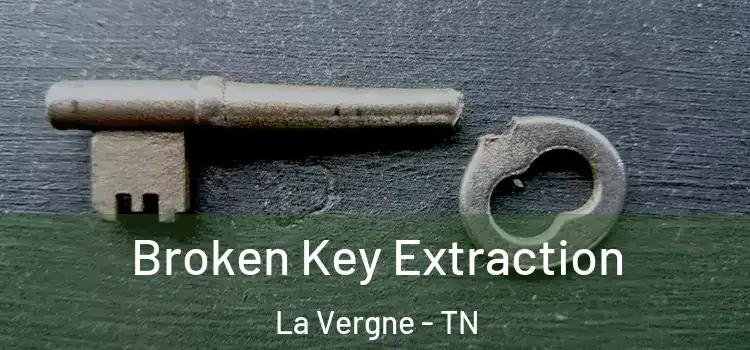 Broken Key Extraction La Vergne - TN