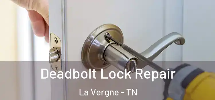 Deadbolt Lock Repair La Vergne - TN