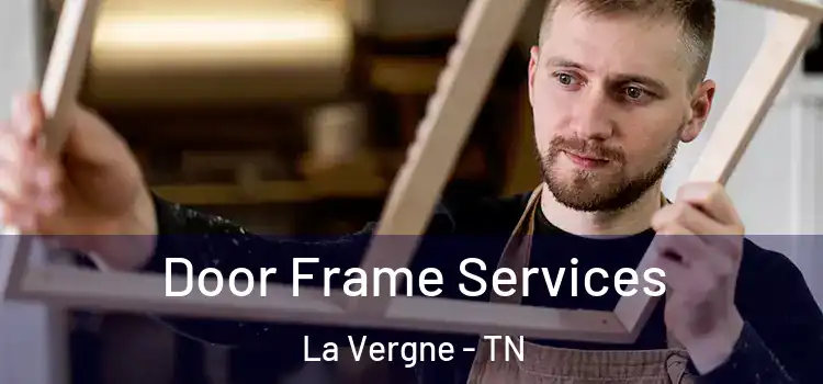 Door Frame Services La Vergne - TN
