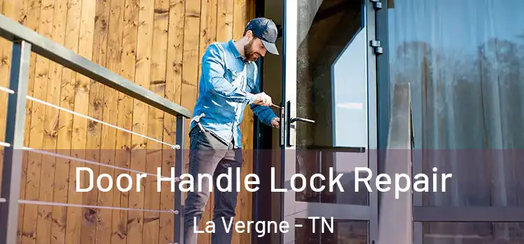 Door Handle Lock Repair La Vergne - TN