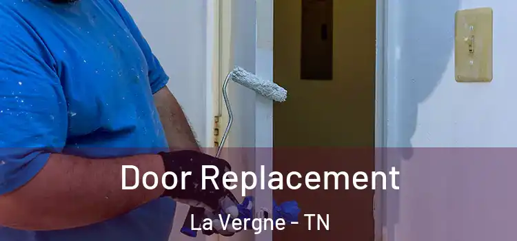 Door Replacement La Vergne - TN