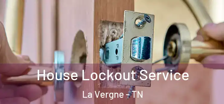 House Lockout Service La Vergne - TN