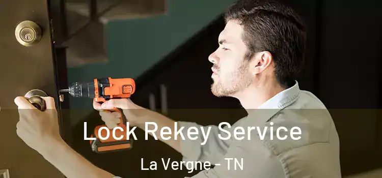 Lock Rekey Service La Vergne - TN