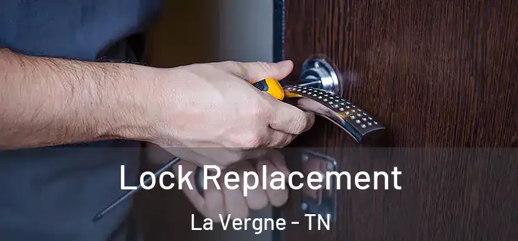 Lock Replacement La Vergne - TN
